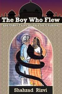 The Boy Who Flew and Other Tales of India for Children