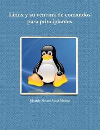 Linux y su ventana de comandos para principiantes
