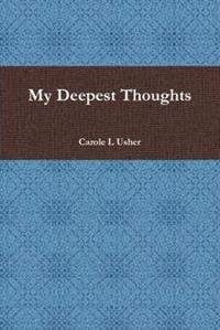 My Deepest Thoughts