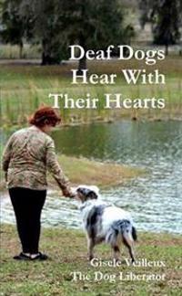 Deaf Dogs Hear With Their Hearts