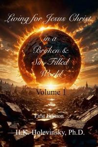 Living for Jesus Christ in a Broken and Sin-Filled World