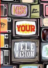 Kiss Your Television