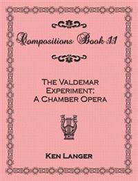 Compositions Book 11: The Valdemar Experiment