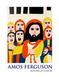 Amos Ferguson: The Master of Color