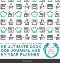 The Ultimate Cook Book journal and Any Year Planner Limited Hardcover Edition