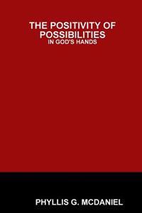 THE Positivity of Possibilities: in God's Hands
