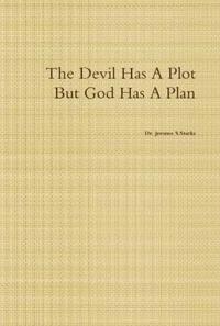 The Devil Has A Plot But God Has A Plan
