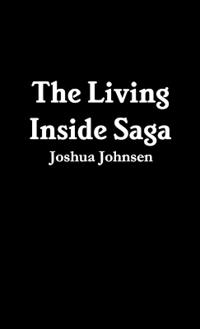 The Living Inside Saga