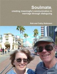 Soulmate, Creating Meaningful Communication in Marriage Through Dialoguing