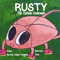 Adventures with Rusty The Curious Cockroach