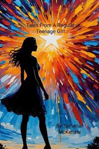 Tales From A Regular Teenage Girl