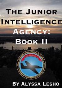 The Junior Intelligence Agency: Book 2
