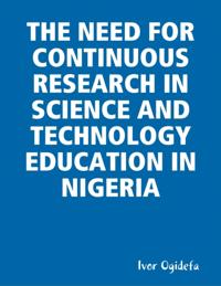 Need for Continuous Research in Science and Technology Education