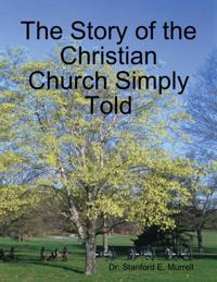 Story of the Christian Church Simply Told