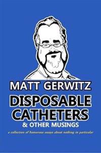 Disposable Catheters and Other Musings