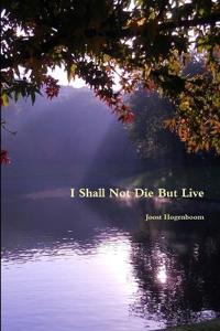 Bokomslag for "I Shall Not Die But Live"