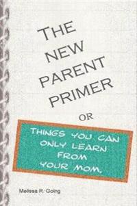 New Parent Primer