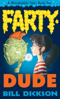 Mizrabubble Tale: Book 2- The Fartydude