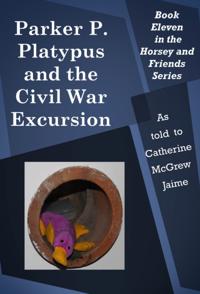 Parker P. Platypus and the Civil War Excursion