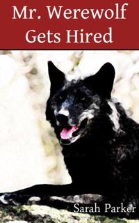 Mr. Werewolf Gets Hired: A Funny Story