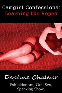 Camgirl Confessions: Learning the Ropes