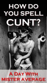 How Do You Spell Cunt?