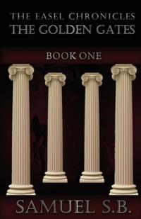 Easel Chronicles: The Golden Gates Book One
