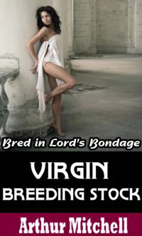 Virgin Breeding Stock: Bred in Lord's Bondage