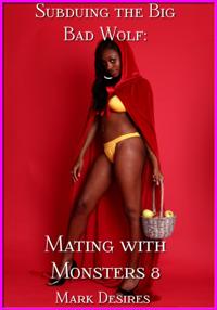 Subduing the Big Bad Wolf (Mating with Monsters 8)