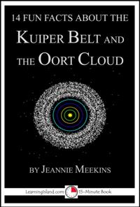 14 Fun Facts About the Kuiper Belt and the Oort Cloud