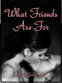 What Friends Are For