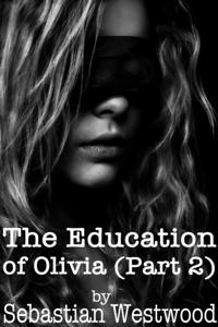 Education of Olivia (Part 2)