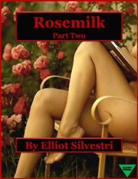 Rosemilk Part Two
