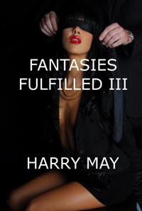 Fantasies Fulfilled III