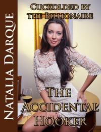 Cuckolded by the Billionaire: The Accidental Hooker