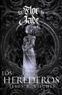 La Flor de Jade III (El Libro de los Herederos) Ed. X Aniversario