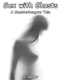 Sex with Ghosts (Monsterbangers)
