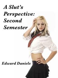 Slut's Perspective: Second Semester