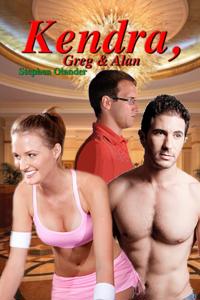 Kendra 2.5: Kendra, Greg and Alan
