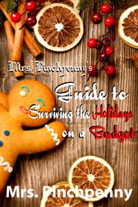 Mrs. Pinchpenny's Guide to Surviving the Holidays on a Budget