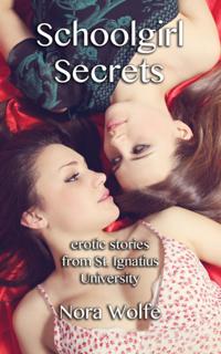 Schoolgirl Secrets: Erotic Stories from St. Ignatius University
