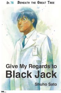 Give My Regards to Black Jack - Ep.76 Beneath the Great Tree (English version)