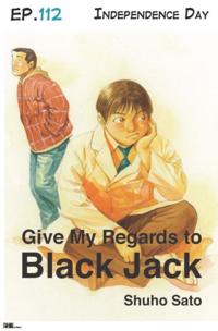 Give My Regards to Black Jack - Ep.112 Independance Day (English version)