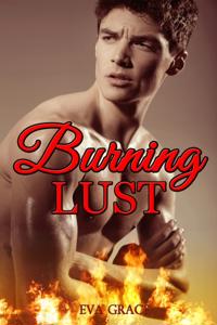 Burning Lust (BBW Erotica - Firefighter Alpha Males)