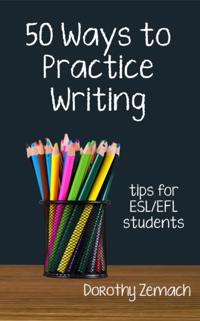 Fifty Ways to Practice Writing: Tips for ESL/EFL Students