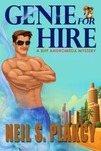 Genie for Hire: A Biff Andromeda Mystery
