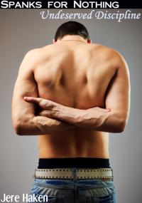 Spanks for Nothing: Undeserved Discipline
