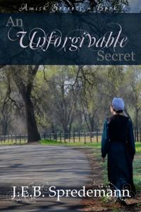Unforgivable Secret (Amish Secrets - Book 1)