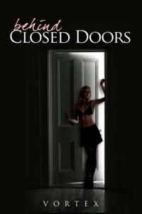 Behind Closed Doors