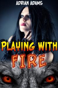 Playing with Fire (monster breeding erotica)